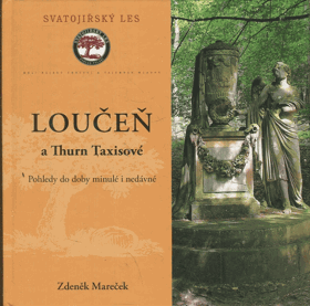 Loučeň a Thurn Taxisové - pohledy do doby minulé i nedávné