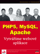 Vytváříme webové aplikace v PHP5, MySQL a Apache