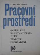 Pracovní prostředí - osvětlení - barevná úprava - hluk - tvarové uspořádání