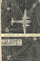 Oeuvres. Le Petit Prince, Vol de Nuit, Terre des Hommes, Pilote de Guerre, Lettre à un Otage