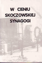 W cieniu skoczowskiej synagogi