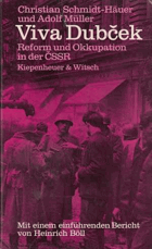 Viva Dubček. Reform und Okkupation in der CSSR