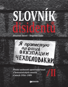 Slovník disidentů II. - Přední osobnosti opozičních hnutí v komunistických zemích v ...