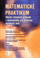 Matematické praktikum - sbírka řešených příkladů z matematiky pro studenty vysokých škol