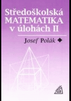 Středoškolská matematika v úlohách II