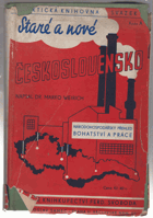 Staré a nové Československo - národohospodářský přehled bohatství a práce.