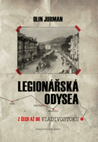 Legionářská odysea - Z Čech až do Vladivostoku