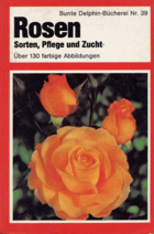 Rosen Sorten, Pflege u. Zucht