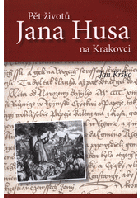 Pět životů Jana Husa na Krakovci JAN HUS