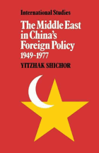 The Middle East in China's foreign policy, 1949-1977.