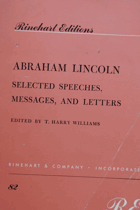 Abraham Lincoln. Selected Speeches, Messages, and Letters