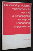 Současné problémy mezinárodních vztahů a strategické koncepce soudobého imperialismu