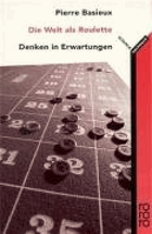 Die Welt als Roulette. Denken in Erwartungen