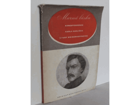 Marná láska - Korespondence Karla Havlíčka s Fany Weidenhofferovou