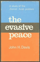 The evasive peace - a study of the Zionist-Arab problem.