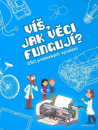 Víš, jak věci fungují? - 250 praktických vynálezů