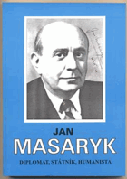 Jan Masaryk - diplomat, státník, humanista I.