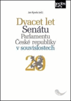 20 Dvacet let Senátu Parlamentu České republiky v souvislostech