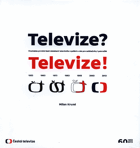 TELEVIZE procházka prvními šesti dekádami televizního vysílání u nás pro začátečníky i ...