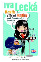 Deník šílené matky, aneb, Ženská vydrží jako kůň