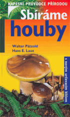 Sbíráme houby - s novým určovacím klíčem