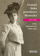 Utajená láska prezidenta Masaryka - Oldra Sedlmayerová (1884-1954)