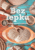 Bez lepku - vaříme zdravě a chutně. Bílá, Lea Sage