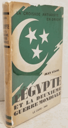 La Croisade Antiaxiste En Orient. L'egypte Et La Deuxieme Guerre Mondiale
