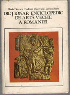 Dicţionar enciclopedic de artă veche a României