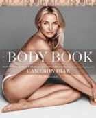 The body book - the law of hunger, the science of strength, and other ways to love your amazing ...