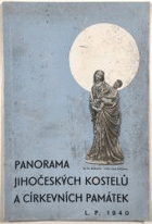 Panorama jihočeských kostelů a církevních památek. Budějovice, Zlatá Koruna, Písek, Tábor ...