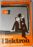 Profesor Elektron radí a informuje - magazín týdeníku Čs. televize