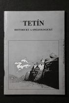 Tetín speleologický a historický - sborník příspěvků k 20. výročí objevu jeskyně ...
