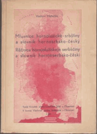 Mluvnice hornolužické srbštiny a slovník hornosrbsko-český - Rěčnica hornjolužiskeje ...