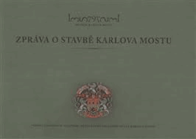 Zpráva o stavbě Karlova mostu