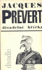 Divadelní hříčky. Výběr dramatických útvarů ze sbírek Spectacle a La Pluie et le Beau ...