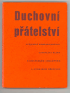 Duchovní přátelství - vzájemná korespondence Ladislava Klímy s Emanuelem Chalupným a ...