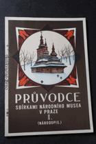 Průvodce sbírkami Národního musea v Praze. II. NÁRODOPIS Sbírky národopisné Sbírky ...