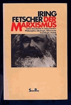 Der Marxismus. Seine Geschichte in Dokumenten. Philosophie - Ideologie - Ökonomie - Soziologie - ...