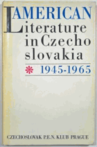 American Literature in Czechoslovakia 1945-1965.