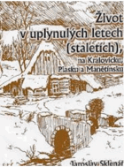 Život v uplynulých letech (staletích), na Kralovicku, Plasku a Manětínsku