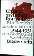 Ungarn zwischen Rot und Rot. Ein Bericht aus den Jahren