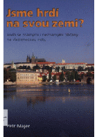 Jsme hrdí na svou zemi?, aneb , se známými i neznámými občany na vlasteneckou notu