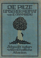 Pilze der Heimat. Eine Auswahl der verbreitetsten eßbaren, ungenießbaren und giftigen Pilze ...
