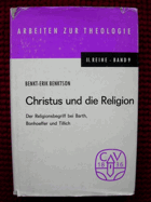 Christus und die Religion. Der Religionsbegriff bei Barth, Bonhoeffer und Tillich