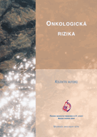 Onkologická rizika - prevence nádorových onemocnění ve 21. století