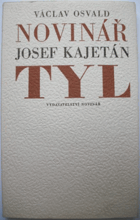 Novinář Josef Kajetán Tyl