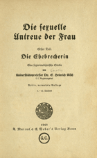 Die sexuelle Untreue der Frau II. Eine sozial-medizinische Studie. 2. Bde.