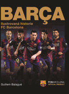 Barça - oficiální ilustrovaná historie FC Barcelona