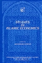 Studies in Islamic Economics. A Selection of Papers, Presented to the First International ...